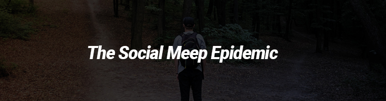 the social meep epidemic